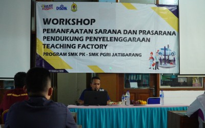 Pelaksanaan Workshop pemanfaatan sarana dan prasarana pendukung penyelenggaraan teaching Factory